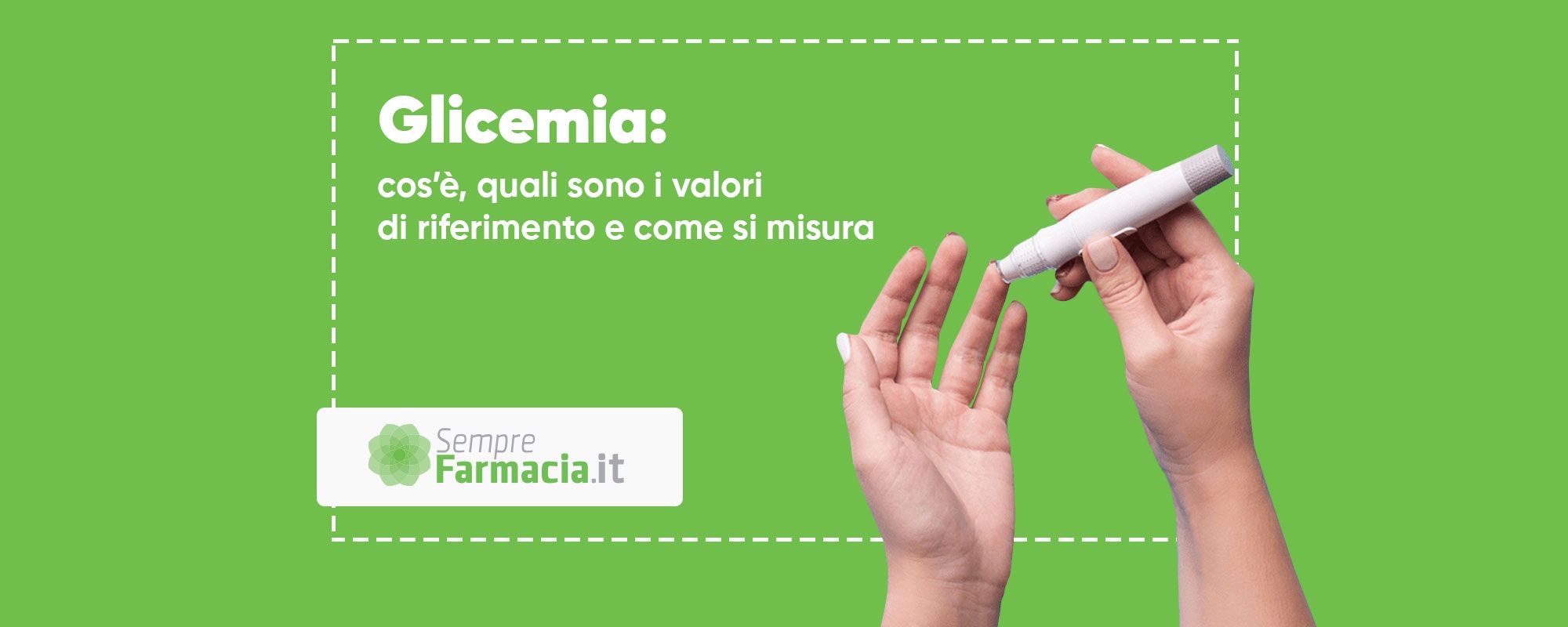 Glicemia: cos'è, quali sono i valori di riferimento e come si misura