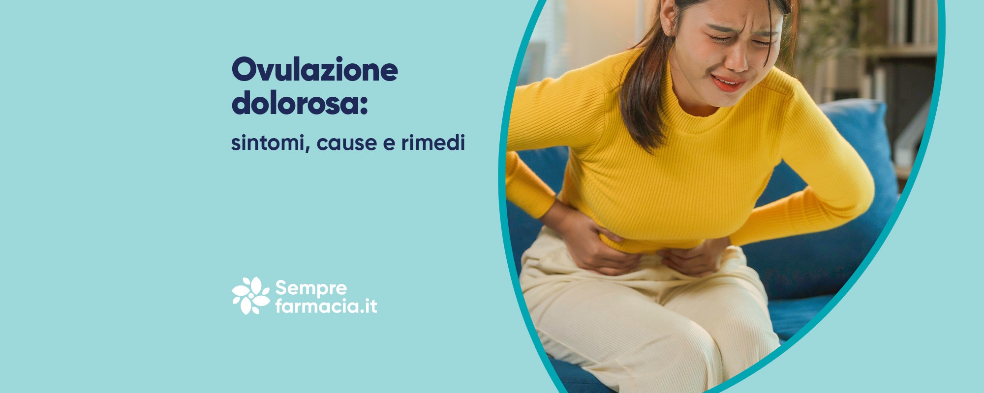 Ovulazione dolorosa: sintomi, cause e rimedi